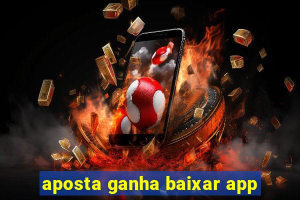 aposta ganha baixar app